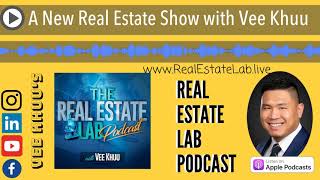 A New Real Estate Show with Vee Khuu