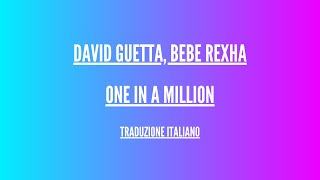 David Guetta, Bebe Rexha - One In A Million - Lyrics Italiano