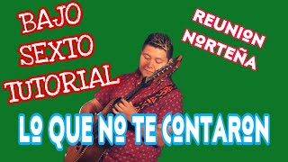 Lo Que No Te Contaron - La Reunion Norteña (TABS Bajo Quinto Tutorial)