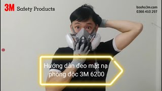 Hướng dẫn lắp và đeo mặt nạ phòng độc 3M 6200 đúng cách