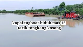 vlog kapal tugboat biduk mas 12 melintas alur tambang jetty BMK