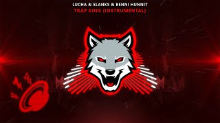 Lucha & Slanks & Benni Hunnit - Trap King (Instrumental)