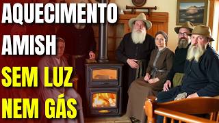 O Segredo dos Amish para Aquecer Suas Casas sem Eletricidade nem Gás