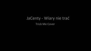 JaCenty - Wiary nie trać