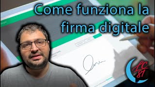 Come funziona la firma digitale - Validità legale firma elettronica su documenti - Come si usa?