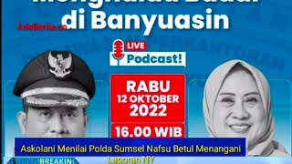 🔴ASKOLANI : POLDA SUMSEL NAFSU BETUL MENANGANI LAPORAN NY