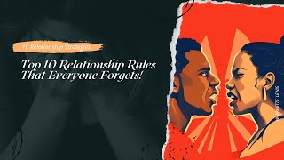 Top 10 Relationship Rules That Everyone Forgets