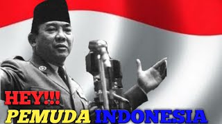 PRESIDEN SOEKARNO || HEY !!! PEMUDA INDONESIA