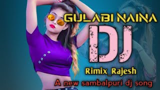 gulabi naina ll new sambalpuri dj song ll