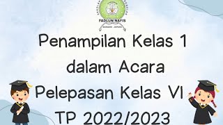 Penampilan Kelas 1 dalam Acara pelepasan Kelas VI TP 2022/2023 19-juni-2023