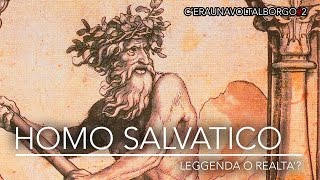 C'era una volta al borgo - Stagione 2 - Homo Salvatico, storia o leggenda?