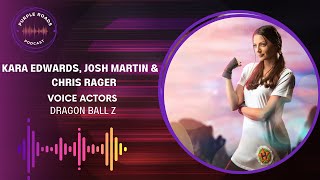 Purple Roads | Kara Edwards, Josh Martin & Chris Rager | Voice Actors | Dragon Ball Z