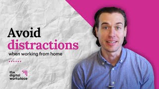 How to deal with distractions when working from home