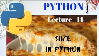 SLICE in STRING in PYTHON | Lecture - 14