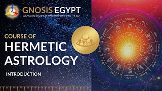 COURSE OF HERMETIC ASTROLOGY INTRODUCTION