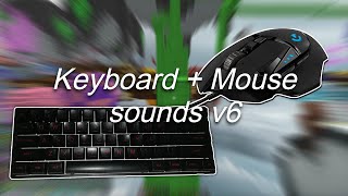 Keyboard + Mouse sounds V6 (custom keyboard)