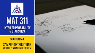 Sampling Distributions and the Central Limit Theorem (Section 5.4 Part 2)