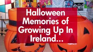 Growing up Irish... at Halloween