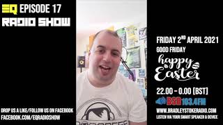 Tom Bradshaw & Mike Clark - EQ Radio Show Episode 17  Promo [April 2021]