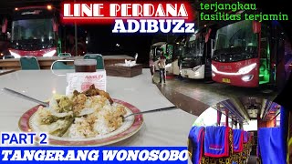 Part 2 !! FASILITAS TERBAIK DAN TIKET TERJANGKAU TRIP PO ADIBUZz TANGERANG WONOSOBO