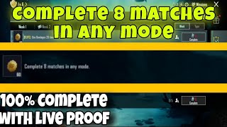 Complete 8 matches in any mode | 100% complete with live proof