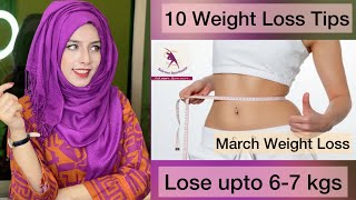 10 Weight Loss Tips || upto 6 kgs Weight Loss || March Weight Loss Challenge