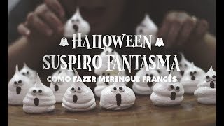 HALLOWEEN: SUSPIRO FANTASMA - COMO FAZER MERENGUE FRANCÊS | EP.52