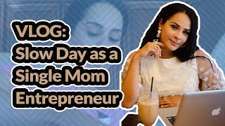 VLOG: Join me on a calm day as single mom entrepreneur