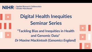 Digital Inequities Seminar Series: Tackling Bias and Inequities in Health and Genomic Data