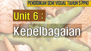 UNIT 6 : Kepelbagaian Nota I Pendidikan Seni Visual KSSRPK Tahun 5 PPKI