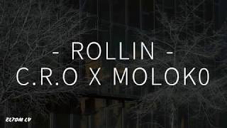 C.r.o X Molok0 - ROLLIN (Letra/Lyrics)