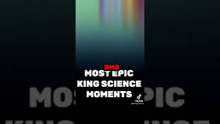 Best moments of king science