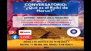 Conversatorio Quinta Esencia: ¿Qué es Reiki Horus? con Leila Frascino Arista