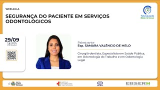 29/09/2022 - SEGURANÇA DO PACIENTE EM SERVIÇOS ODONTOLÓGICOS