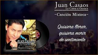 Juan Casaos - Canción Mixteca (Letra/Lyrics)