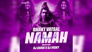 BHAKT VATSAL NAMAH || SOUTH UT MIX || DJ ASISH X DJ VICKY