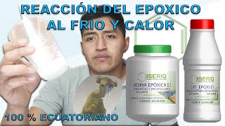 🤓 EFECTO DEL FRÍO 🥶 Y EXCESO DE CALOR 🥵 EN LA RESINA EPOXICA l ISERIQ 😎