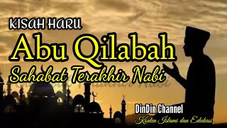 KISAH SAHABAT TERAKHIR RASUL ABU QILABAH