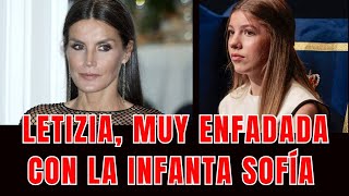 Letizia, muy enfadada con la infanta Sofía