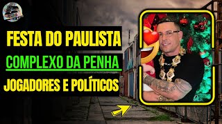 OSTENTAÇÃO: ANIVERSARIO DO PAULISTA DA PENHA !