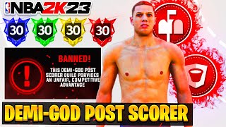 BEST *NEW* DEMI-GOD SHOOTING POST SCORER BUILD IS GAME BREAKING IN NBA 2K23!!! (AFTER PATCH)