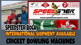 international shipment done ✅ Cricket Bowling Machine Speedster Bola Pakistan to Hong Kong