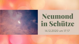 Neumond in Schütze 14.12.2020 Glaube an das Gute! In dir und in der Welt!