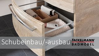 Fackelmann Badmöbel - Schubausbau und Schubeinbau