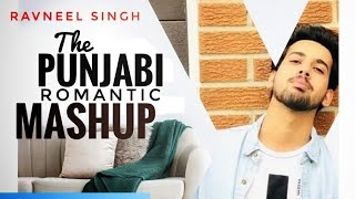 The Punjabi Romantic #Mashup Song - Ravneel Singh | Music - Girish Krishnan | Best Punjabi Songs