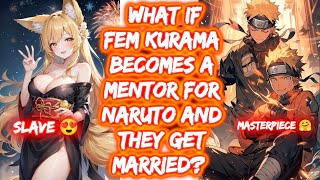 What If Fem Kurama Becomes A Mentor For Naruto And They Get Married? FULL SERIES  The Movie