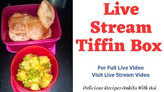 Today's Special Live School Tiffin For Kids | शाळेचा डब्बा रेसिपी #live Highlight  0:00 – 4:35 from