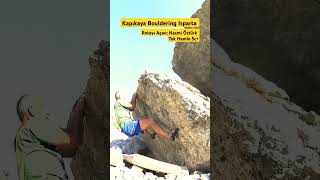 Tek Hamle 5c+ Kapıkaya Bouldering Isparta Turkey Climbing