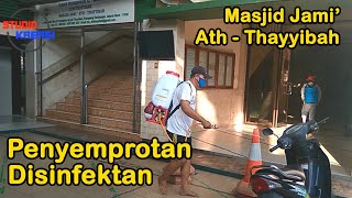 Cegah Virus Corona di Masjid | Penyemprotan Disinfektan di Masjid Jami Ath Thayyibah