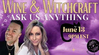 (S4:22)Wine & Witchcraft: Ask Us Anything!